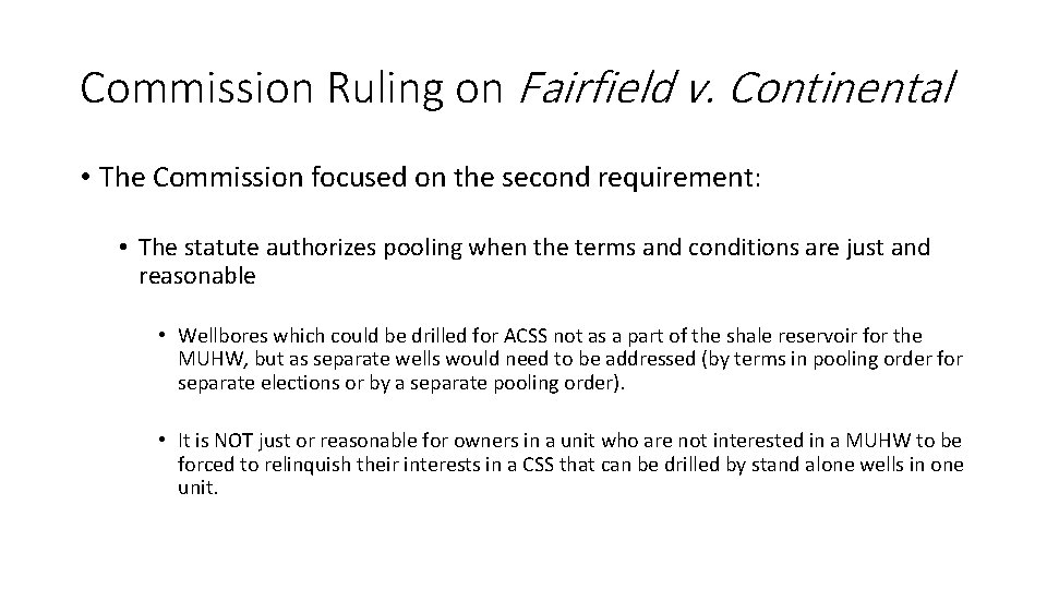 Commission Ruling on Fairfield v. Continental • The Commission focused on the second requirement: