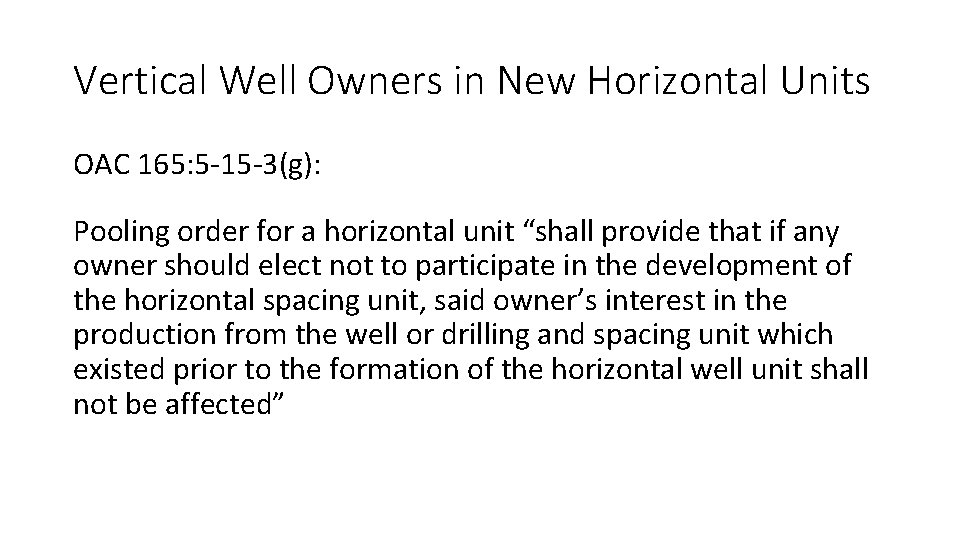 Vertical Well Owners in New Horizontal Units OAC 165: 5 -15 -3(g): Pooling order
