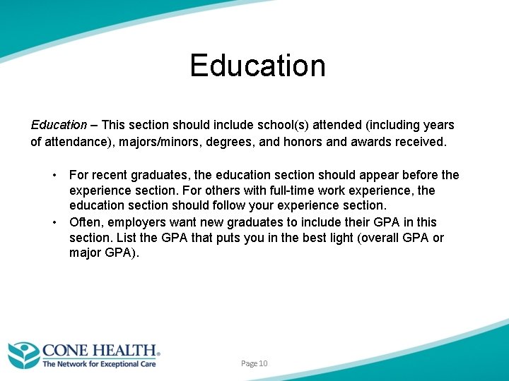 Education – This section should include school(s) attended (including years of attendance), majors/minors, degrees, Education – This section should include school(s) attended (including years of attendance), majors/minors, degrees,