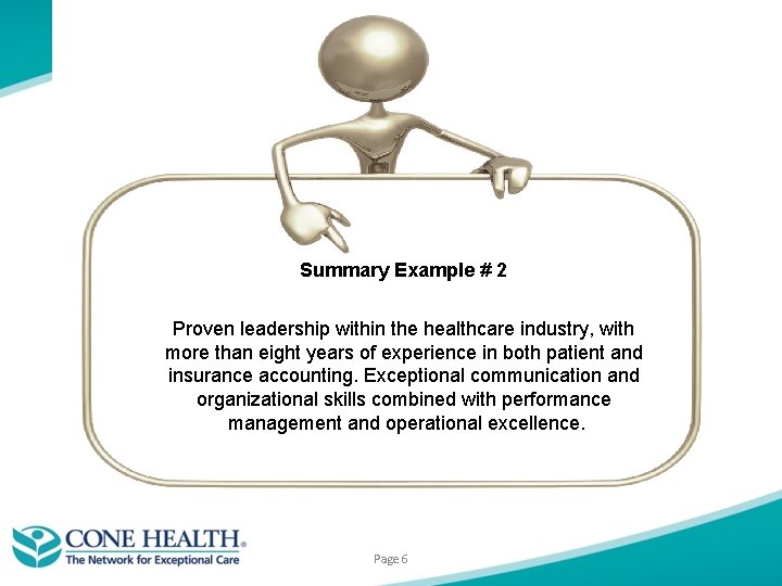 Summary Example # 2 Proven leadership within the healthcare industry, with more than eight