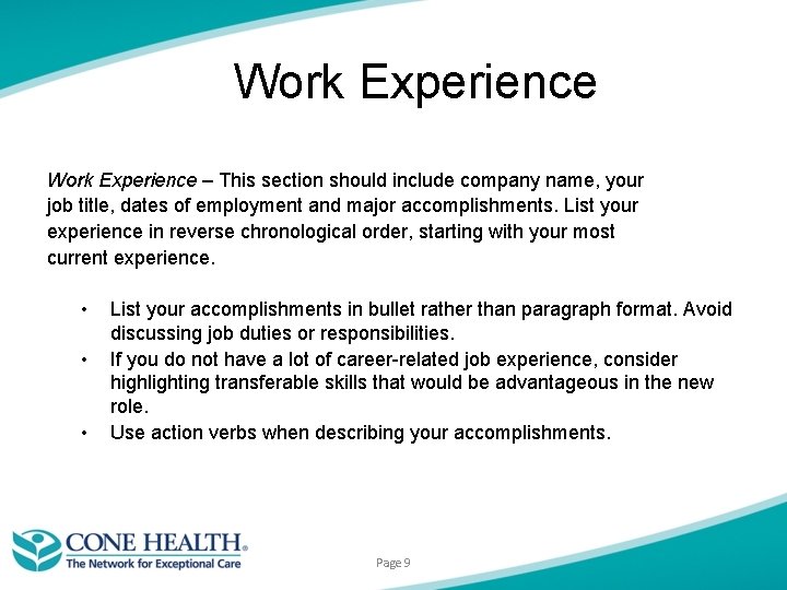 Work Experience – This section should include company name, your job title, dates of