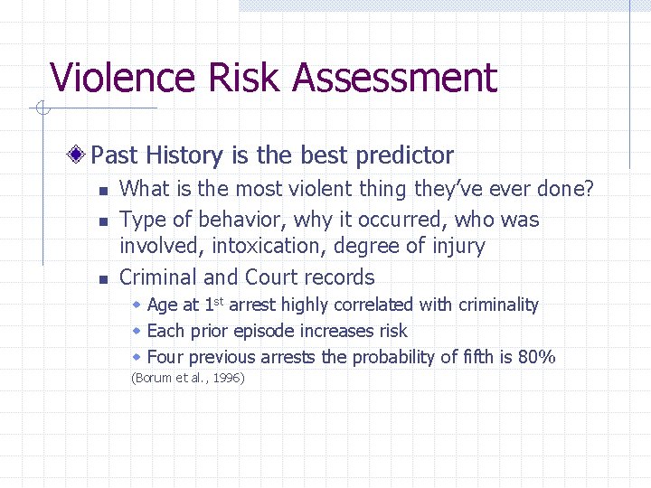 Violence Risk Assessment Past History is the best predictor n n n What is