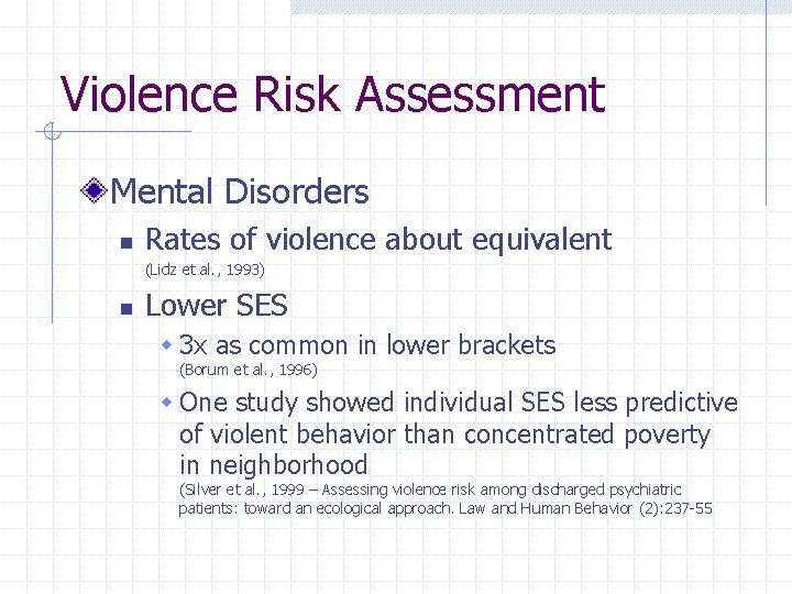 Violence Risk Assessment Mental Disorders n Rates of violence about equivalent (Lidz et al.