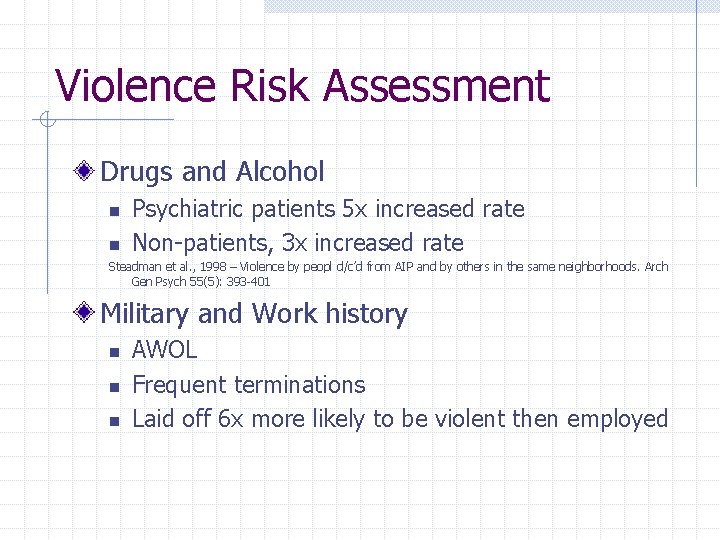 Violence Risk Assessment Drugs and Alcohol n n Psychiatric patients 5 x increased rate