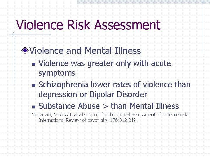 Violence Risk Assessment Violence and Mental Illness n n n Violence was greater only