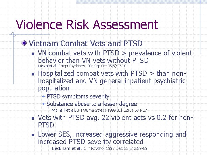 Violence Risk Assessment Vietnam Combat Vets and PTSD n VN combat vets with PTSD