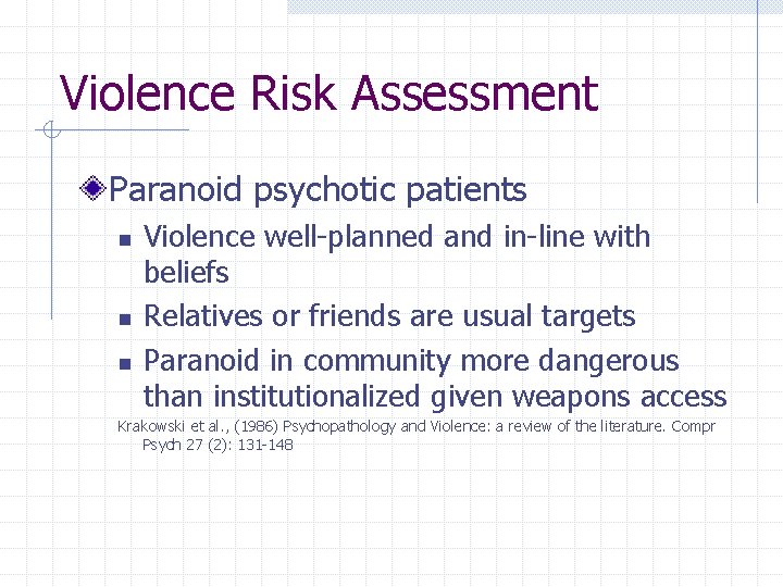 Violence Risk Assessment Paranoid psychotic patients n n n Violence well-planned and in-line with