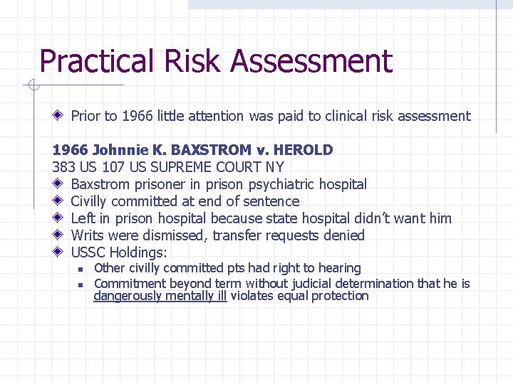 Practical Risk Assessment Prior to 1966 little attention was paid to clinical risk assessment