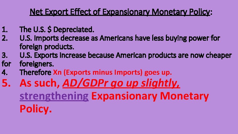 Net Export Effect of Expansionary Monetary Policy: 1. 2. 3. for 4. The U.