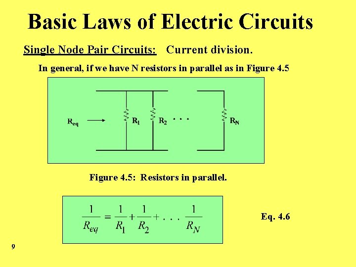 Basic Laws of Electric Circuits Single Node Pair Circuits: Current division. In general, if