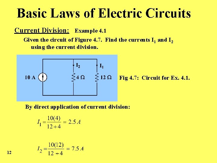 Basic Laws of Electric Circuits Current Division: Example 4. 1 Given the circuit of Basic Laws of Electric Circuits Current Division: Example 4. 1 Given the circuit of