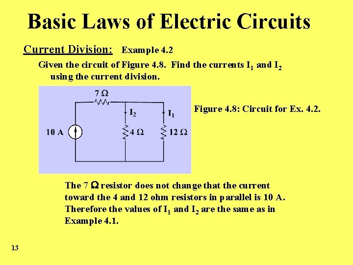 Basic Laws of Electric Circuits Current Division: Example 4. 2 Given the circuit of