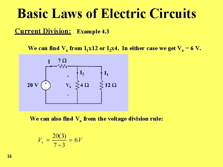 Basic Laws of Electric Circuits Current Division: Example 4. 3 We can find Vx