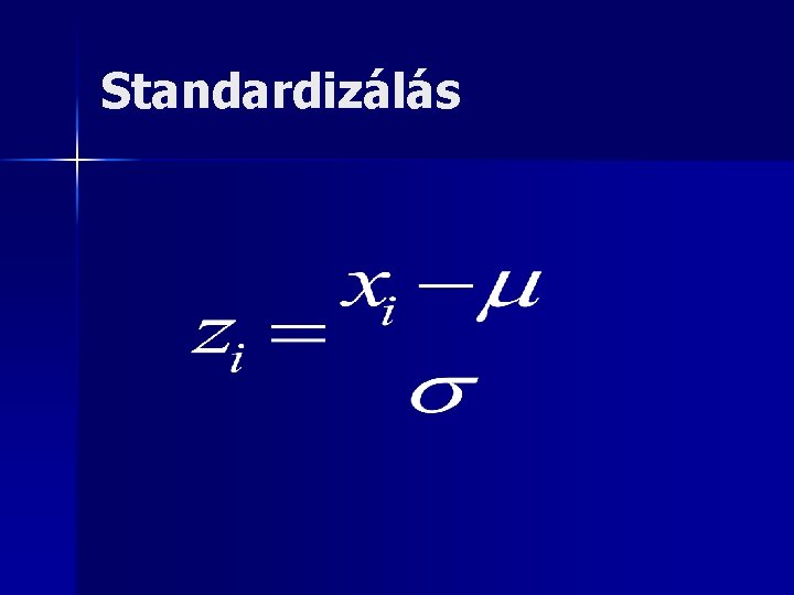 Standardizálás 