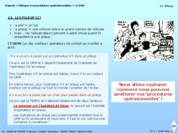 Manuel « Ethique et procédures opérationnelles » © UBA 13. Pileup 13. LES PILEUP