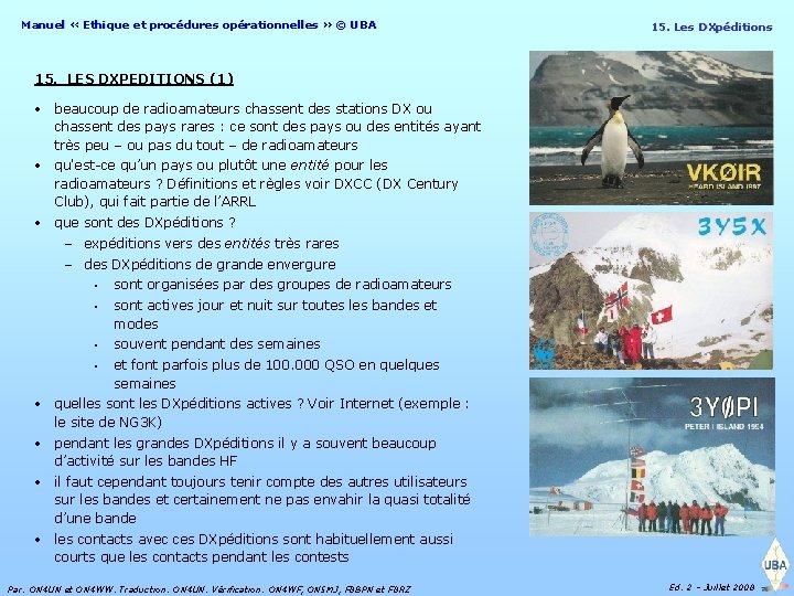 Manuel « Ethique et procédures opérationnelles » © UBA 15. Les DXpéditions 15. LES