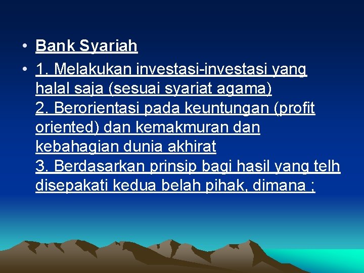  • Bank Syariah • 1. Melakukan investasi-investasi yang halal saja (sesuai syariat agama)