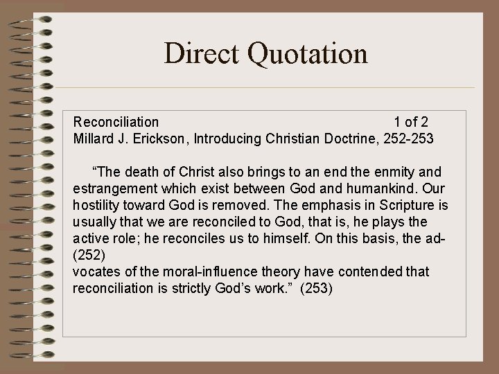 Direct Quotation Reconciliation 1 of 2 Millard J. Erickson, Introducing Christian Doctrine, 252 -253