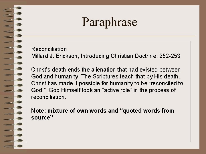 Paraphrase Reconciliation Millard J. Erickson, Introducing Christian Doctrine, 252 -253 Christ’s death ends the