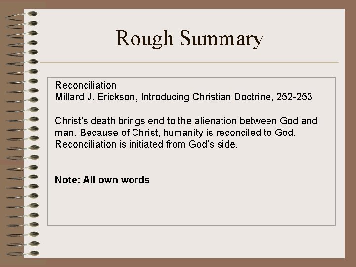 Rough Summary Reconciliation Millard J. Erickson, Introducing Christian Doctrine, 252 -253 Christ’s death brings