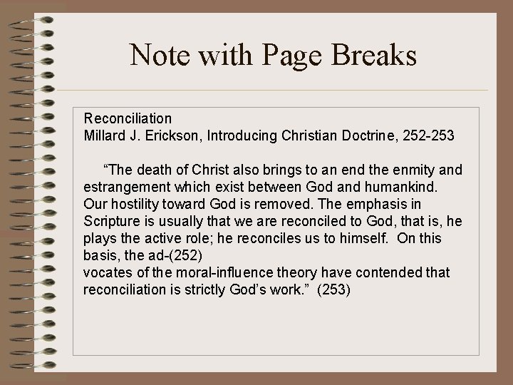 Note with Page Breaks Reconciliation Millard J. Erickson, Introducing Christian Doctrine, 252 -253 “The
