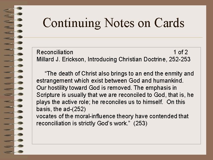 Continuing Notes on Cards Reconciliation 1 of 2 Millard J. Erickson, Introducing Christian Doctrine,