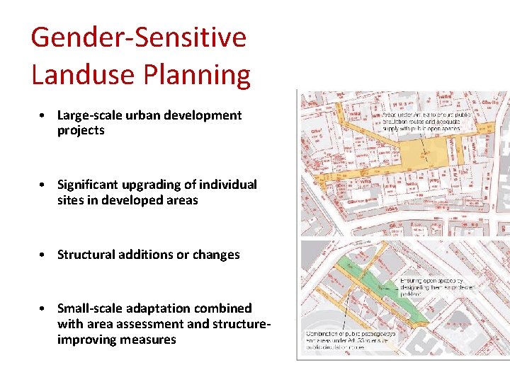 Gender-Sensitive Landuse Planning • Large-scale urban development projects • Significant upgrading of individual sites