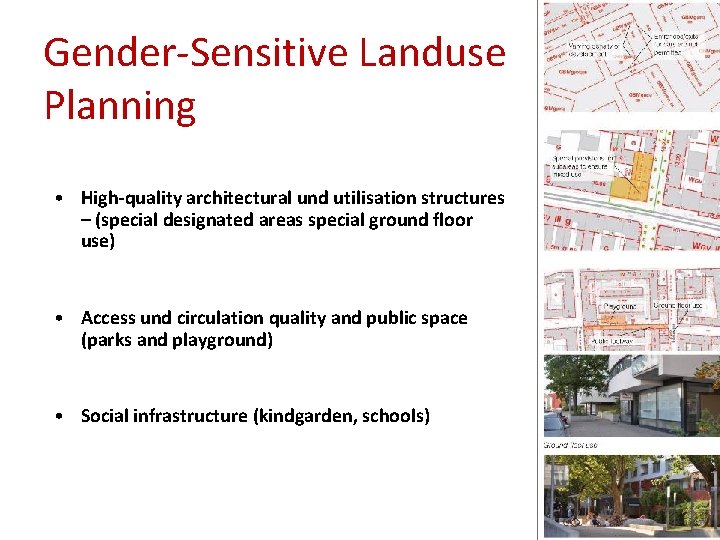 Gender-Sensitive Landuse Planning • High-quality architectural und utilisation structures – (special designated areas special