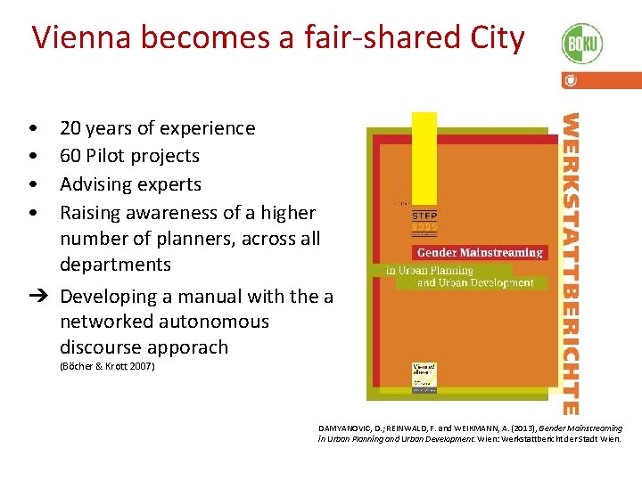Vienna becomes a fair-shared City • • 20 years of experience 60 Pilot projects