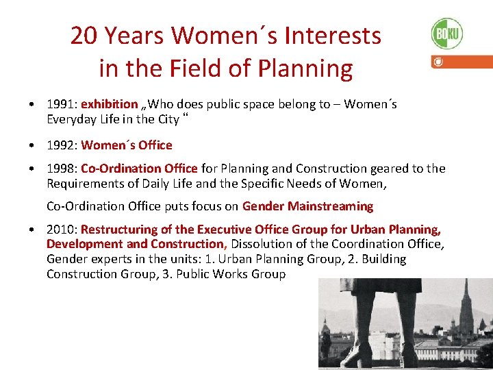 20 Years Women´s Interests in the Field of Planning • 1991: exhibition „Who does