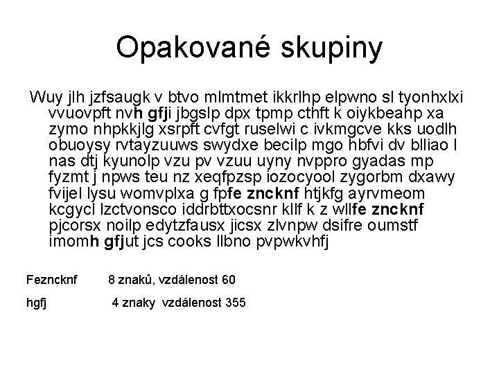 Opakované skupiny Wuy jlh jzfsaugk v btvo mlmtmet ikkrlhp elpwno sl tyonhxlxi vvuovpft nvh