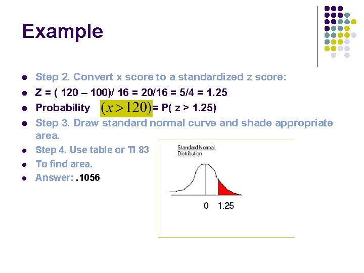 Example l l l l Step 2. Convert x score to a standardized z