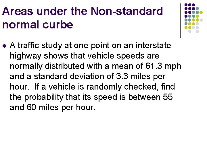 Areas under the Non-standard normal curbe l A traffic study at one point on