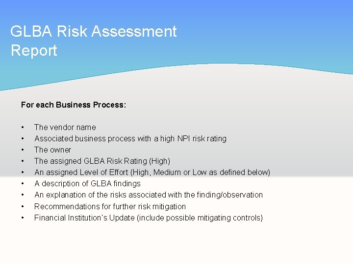 GLBA Risk Assessment Report For each Business Process: • • • The vendor name