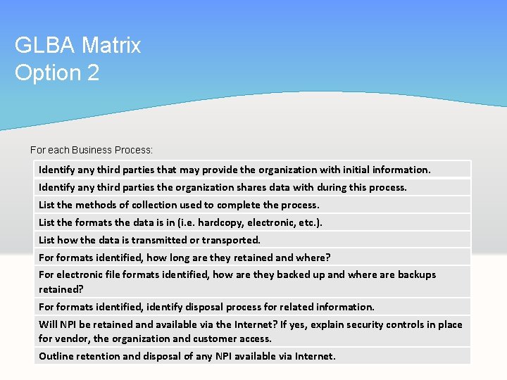 GLBA Matrix Option 2 For each Business Process: Identify any third parties that may