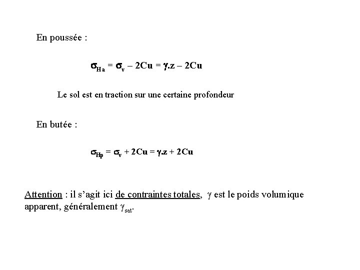 En poussée : s. Ha = sv – 2 Cu = g. z –