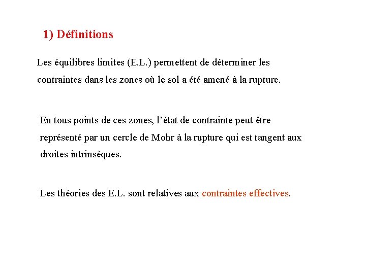 1) Définitions Les équilibres limites (E. L. ) permettent de déterminer les contraintes dans