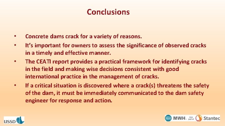 Conclusions • • Concrete dams crack for a variety of reasons. It’s important for