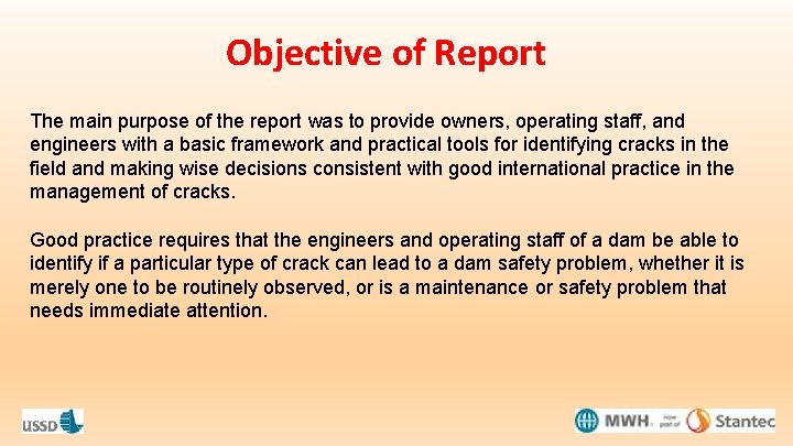 Objective of Report The main purpose of the report was to provide owners, operating