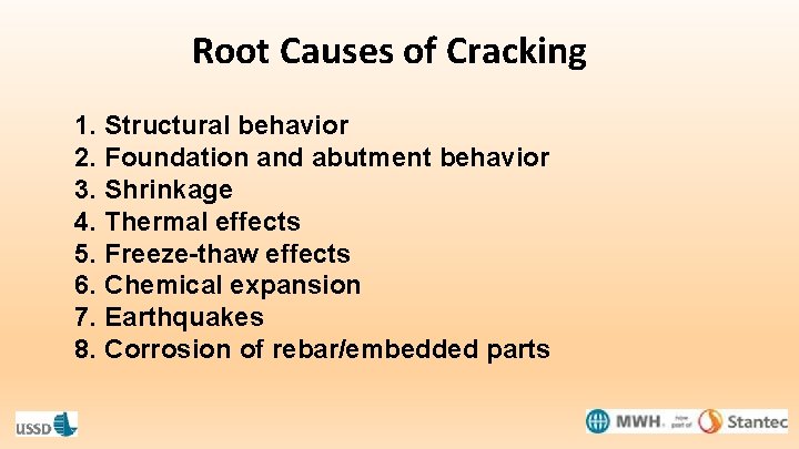 Root Causes of Cracking 1. Structural behavior 2. Foundation and abutment behavior 3. Shrinkage