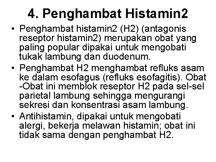 4. Penghambat Histamin 2 • Penghambat histamin 2 (H 2) (antagonis reseptor histamin 2)
