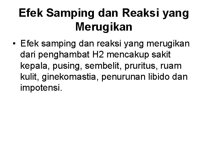 Efek Samping dan Reaksi yang Merugikan • Efek samping dan reaksi yang merugikan dari