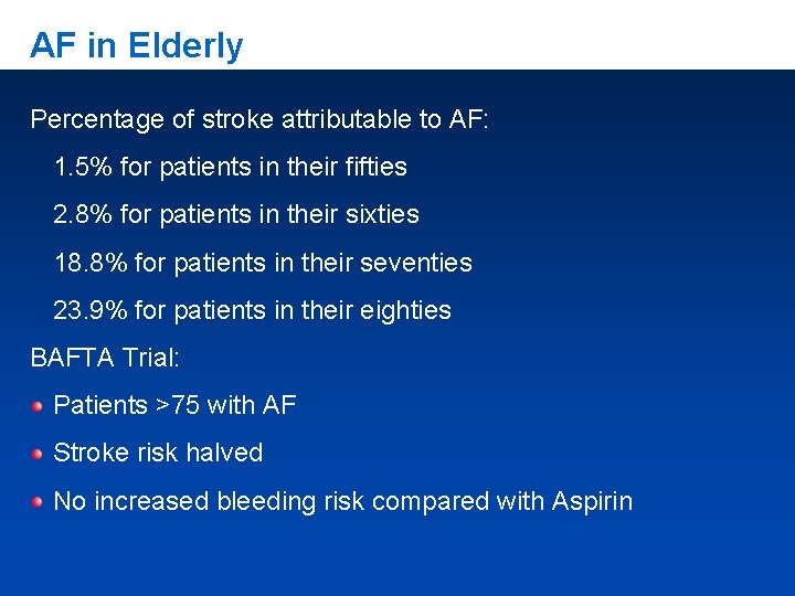 AF in Elderly Percentage of stroke attributable to AF: 1. 5% for patients in