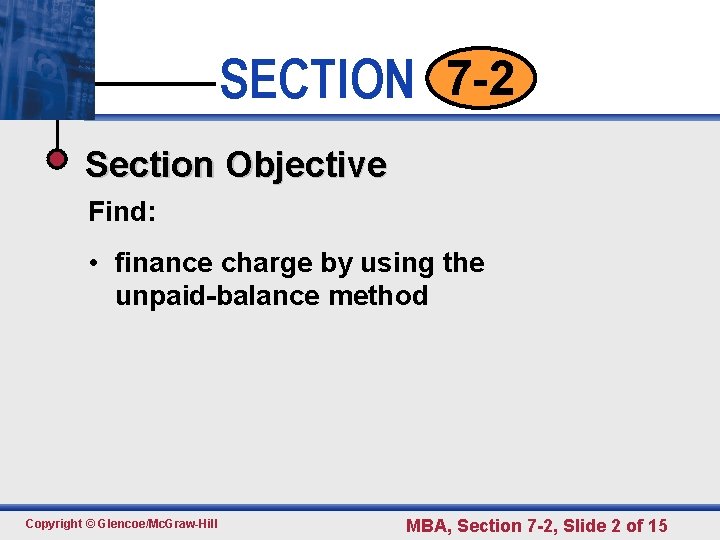 SECTION 7 -2 • • • Click to edit Master text styles Section Objective