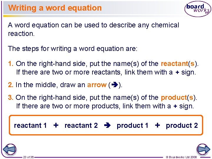 Writing a word equation A word equation can be used to describe any chemical