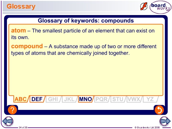 Glossary 34 of 36 © Boardworks Ltd 2008 