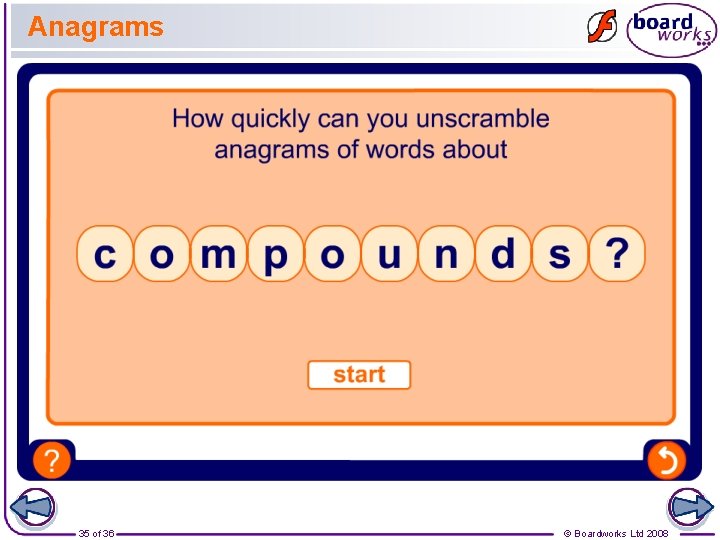 Anagrams 35 of 36 © Boardworks Ltd 2008 