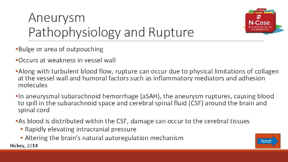Aneurysm Pathophysiology and Rupture • Bulge or area of outpouching • Occurs at weakness