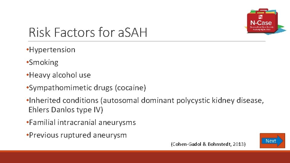 Risk Factors for a. SAH • Hypertension • Smoking • Heavy alcohol use •