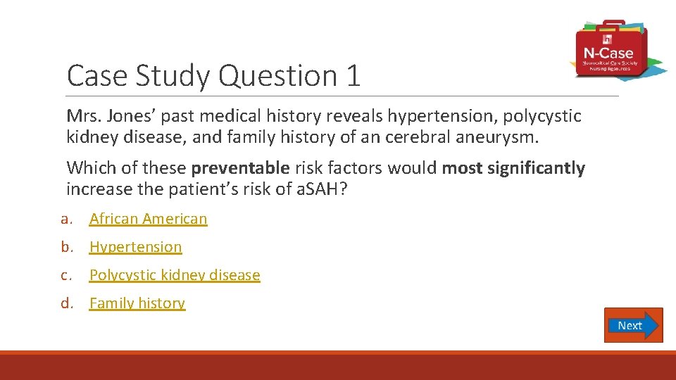 Case Study Question 1 Mrs. Jones’ past medical history reveals hypertension, polycystic kidney disease,